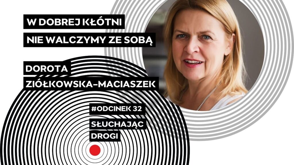 Grafika ze zdjęciem Doroty Ziółkowskiej-Maciaszek oraz tytuł odcinka W dobrej kłótni nie walczymy ze sobą
