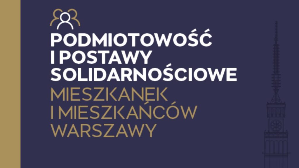 Podmiotowość i podstawy solidarnościowe mieszkanek i mieszkańców Warszawy